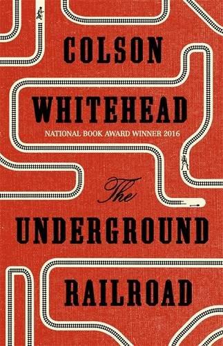 The Underground Railroad: Winner of the Pulitzer Prize for Fiction 2017