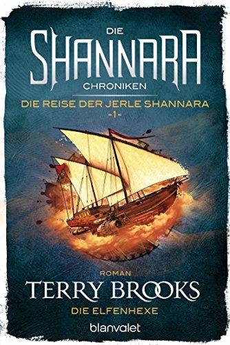 Die Shannara-Chroniken: Die Reise der Jerle Shannara 1 - Die Elfenhexe: Roman