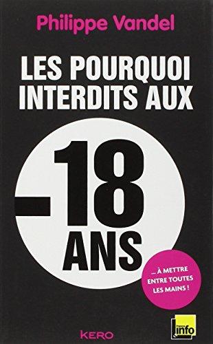 Les pourquoi interdits aux moins de 18 ans