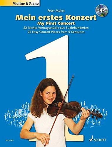 Mein erstes Konzert: 22 leichte Vortragsstücke aus 5 Jahrhunderten. Violine und Klavier. Ausgabe mit CD.