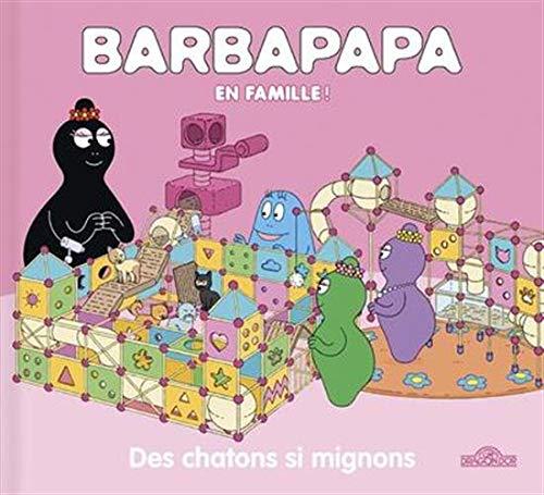 Barbapapa en famille !. Des chatons si mignons