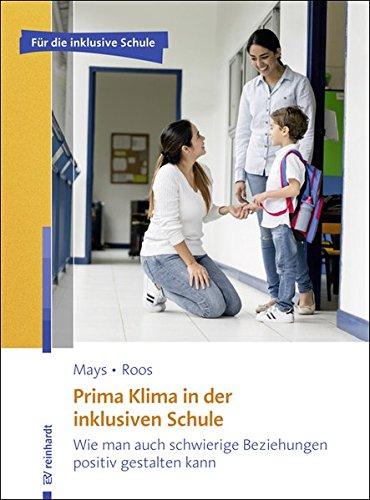 Prima Klima in der inklusiven Schule: Wie man auch schwierige Beziehungen positiv gestalten kann