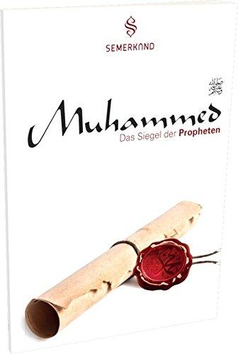 Muhammed s.a.w.s.: Das Siegel der Propheten