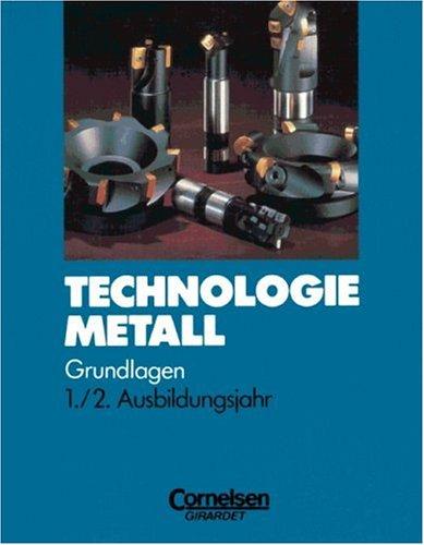 Technologie Metall, Grundlagen