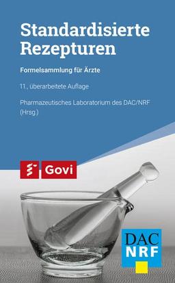 Standardisierte Rezepturen: Formelsammlung für Ärzte (Govi)