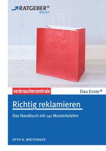 Richtig reklamieren: Das Handbuch mit 134 Musterbriefen