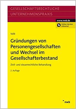 Gründungen von Personengesellschaften und Wechsel im Gesellschafterbestand: Zivil- und steuerrechtliche Behandlung (Gesellschaftsrechtliche Unternehmenspraxis)