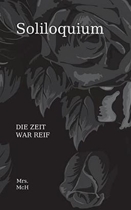 Soliloquium: Die Zeit war reif (Worte|NichtsAlsWorte)