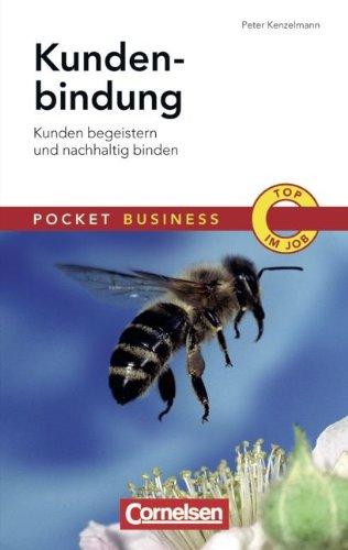 Pocket Business: Kundenbindung: Kunden begeistern und nachhaltig binden