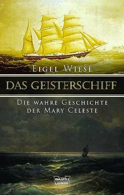 Das Geisterschiff. Die Geschichte der Mary Celeste.