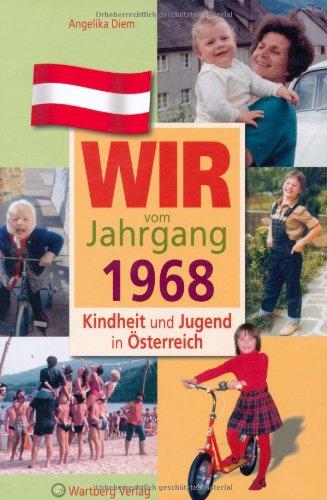 Wir vom Jahrgang 1968 - Kindheit und Jugend in Österreich