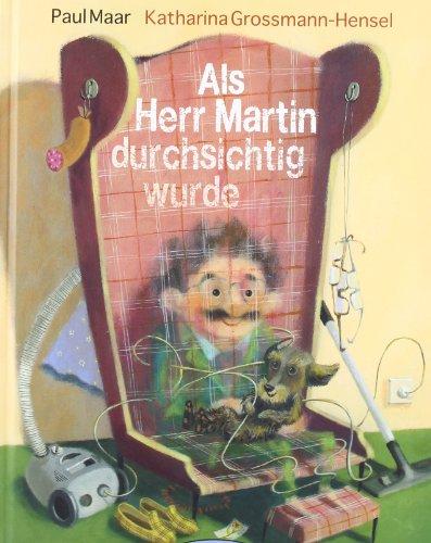 Als Herr Martin durchsichtig wurde