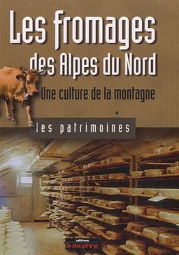 Les fromages des Alpes du Nord : une culture de la montagne