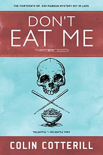 Don't Eat Me (A Dr. Siri Paiboun Mystery, Band 13)