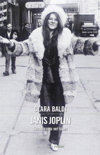 Janis Joplin. Sepolta viva nel blues