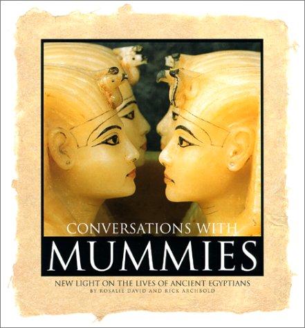 Conversations With Mummies: New Light on the Lives of Ancient Egyptians