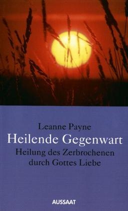 Heilende Gegenwart: Heilung des Zerbrochenen durch Gottes Liebe