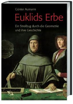 Euklids Erbe: Ein Streifzug durch die Geometrie und ihre Geschichte