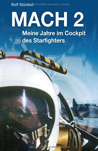 MACH 2: Meine Jahre im Cockpit des Starfighters