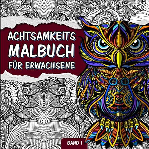 Achtsamkeitsmalbuch für Erwachsene: Zen Mandala Malbuch für Erwachsene mit Tiermandalas und Blumenmandalas | Ausmalen, Durchatmen und Entspannen | ... (Mandala Meditation Malbuch, Band 1)