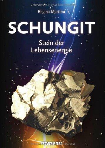 Schungit - Stein der Lebensenergie