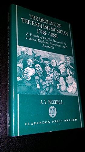 The Decline of the English Musician, 1788-1888: A Family of English Musicians in Ireland, England, Mauritius, and Australia