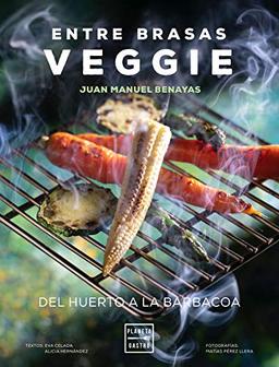 Entre brasas veggie: Del huerto a la barbacoa (Cocina Temática)