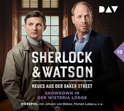 Sherlock & Watson – Neues aus der Baker Street: Showdown in der Wisteria Lodge (Fall 19): Hörspiel mit Johann von Bülow, Florian Lukas, Peter Jordan u.v.a. (2 CDs)