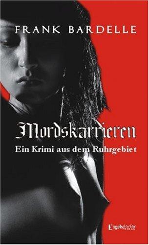 Mordskarrieren. Ein Krimi aus dem Ruhrgebiet