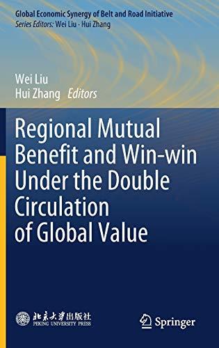 Regional Mutual Benefit and Win-win Under the Double Circulation of Global Value (Global Economic Synergy of Belt and Road Initiative)