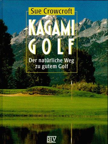 Kagami Golf. Der natürliche Weg zu gutem Golf