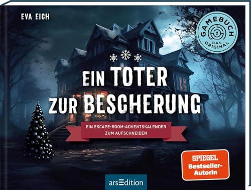 Ein Toter zur Bescherung: Ein Escape-Room-Adventskalender zum Aufschneiden | Das Original: Der neue Escape-Room-Adventskalender für Erwachsene von Eva Eich