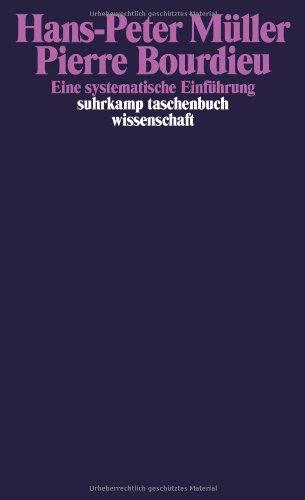 Pierre Bourdieu: Eine systematische Einführung (suhrkamp taschenbuch wissenschaft)