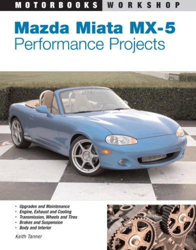 Mazda Miata MX-5 Performance Projects (Motorbooks Workshop)