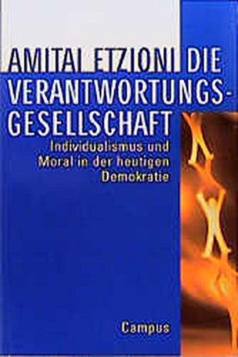 Die Verantwortungsgesellschaft: Individualismus und Moral in der heutigen Demokratie