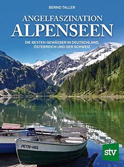 Angelfaszination Alpenseen: Die besten Gewässer in Deutschland, Österreich und der Schweiz