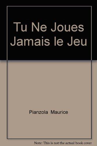 TU NE JOUES JAMAIS LE JEU: Suivi de Il faudrait que je parle de tant d'autres rencontres - Conversations