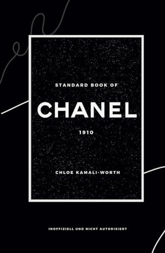 Standard Book of Chanel (Deutsche Version): Zeitlose Eleganz und Moderevolution (Standard book of (DE))