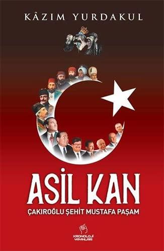 Asil Kan: Çakıroğlu Şehit Mustafa Paşam