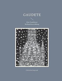 Gaudete: Eine Frankfurter Weihnachtserzählung