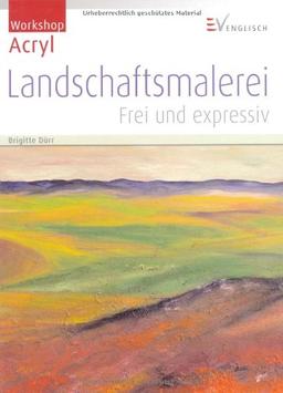 Landschaftsmalerei: Frei und expressiv