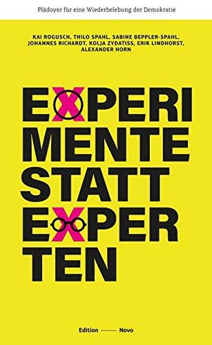 Experimente statt Experten: Plädoyer für eine Wiederbelebung der Demokratie (Novo)