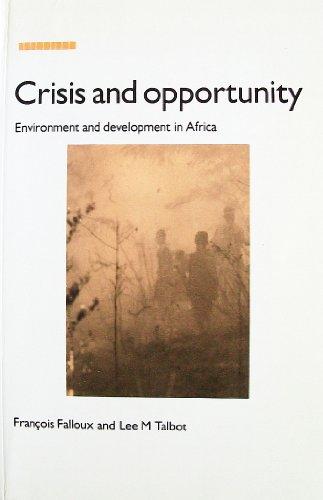 Crisis and Opportunity: Environment and Development in Africa