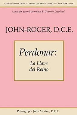 Perdonar: La Llave del Reino