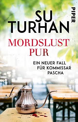 Mordslust pur: Ein neuer Fall für Kommissar Pascha (Kommissar-Pascha-Reihe, Band 6)