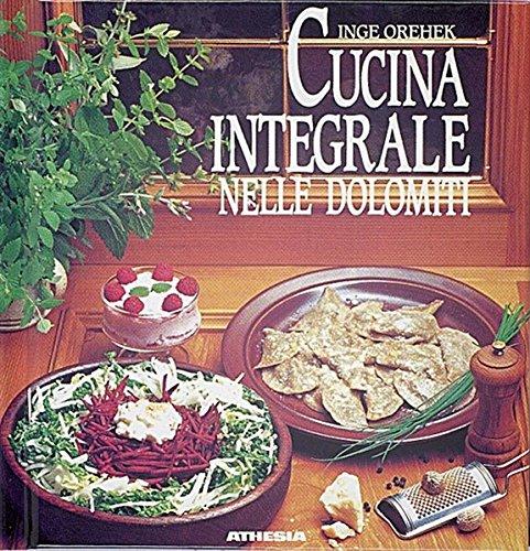 Cucina integrale nelle Dolomiti