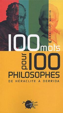 100 mots pour 100 philosophes : de Héraclite à Derrida