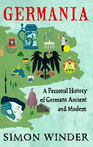 Germania: A Personal History of Germans Ancient and Modern