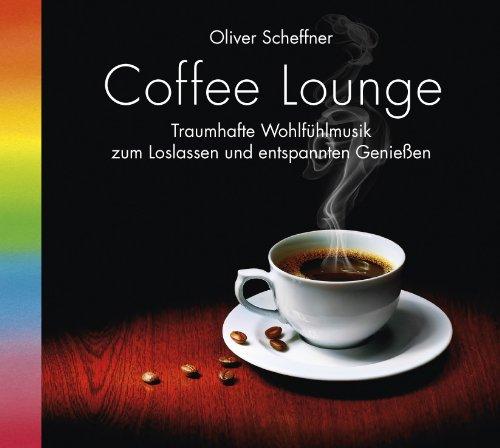 Coffee Lounge, 1 Audio-CD, Kaffee-Lounge, Kaffeegenuss. Wohlfühlmusik