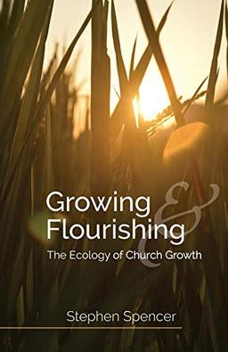 Growing and Flourishing: The Ecology of Church Growth